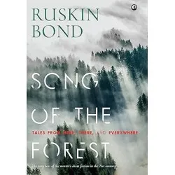 Ruskin Bond-Song Of The Forest: Tales From Here, There, And