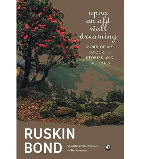 Ruskin Bond-Upon An Old Wal Dreaming