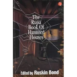 Ruskin Bond-The Rupa Book Of Haunted Houses