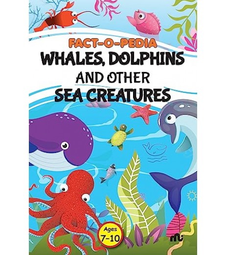 Fact-O-Pedia Whales, Dolphins And Other Sea Creatures