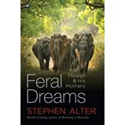 Feral Dreams : Mowgli & His Mothers (Hb)