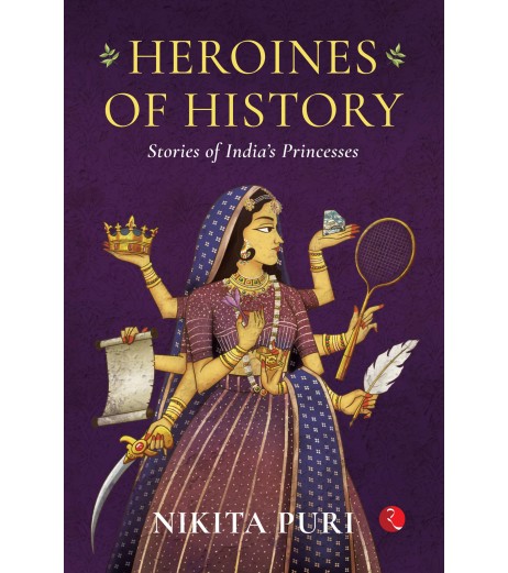 Heroines Of History Stories Of India's Princess