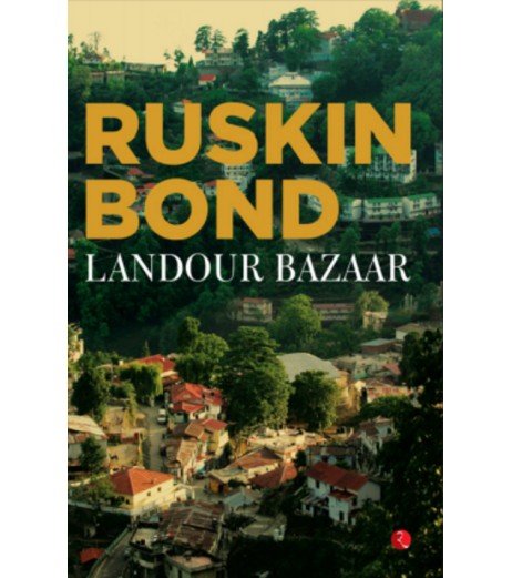 Ruskin Bond-Landour Bazaar