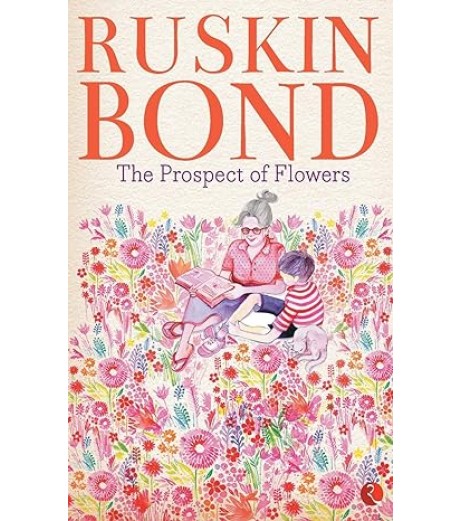 Ruskin Bond-The Prospects Of Flowers