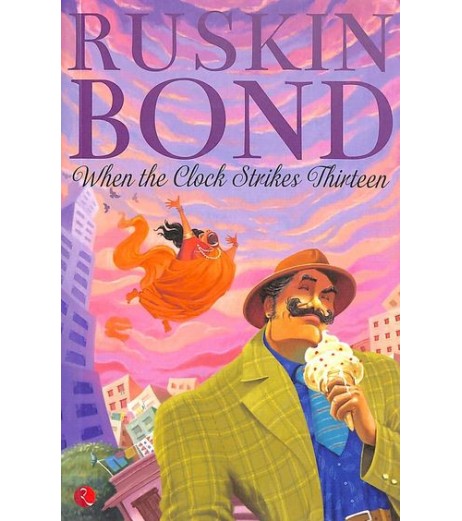 Ruskin Bond-When The Clock Strikes Thirteen