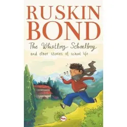 Ruskin Bond-The Whistling Schoolboy And Other Stories Of