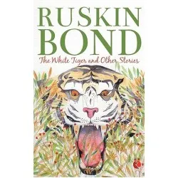 Ruskin Bond-The White Tiger And Other Stories
