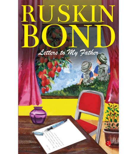 Ruskin Bond-Letters To My Father