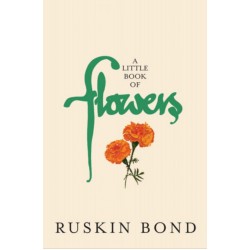 Ruskin Bond-A Little Book Of Flowers