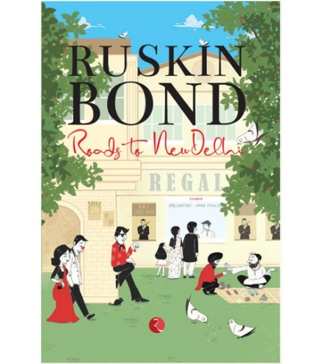 Ruskin Bond-Roads To New Delhi