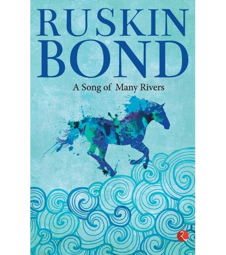Ruskin Bond-A Song Of Many Rivers