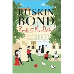 Ruskin Bond-Roads To New Delhi