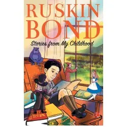 Ruskin Bond-Stories From My Childhood