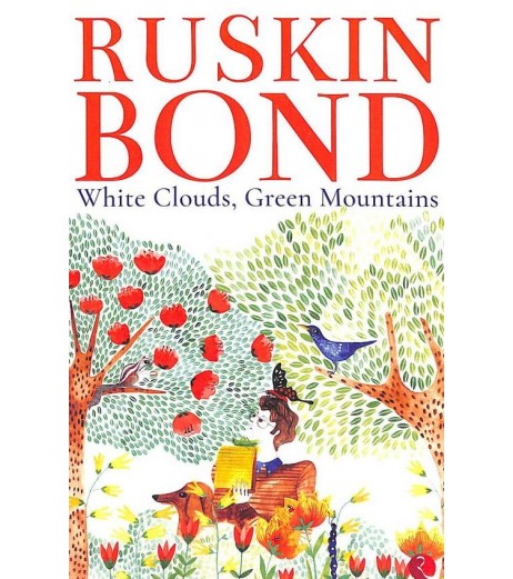 Ruskin Bond-White Clouds,Green Mountains
