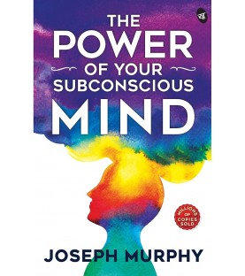 The Power of Subconscious Mind  by Joseph Murphy 