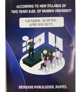 Gender, School and Society .Semester 1 B.Ed  Shivansh Publication | Mumbai University