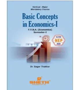 Basic Concepts in Economics-1  F.Y.B.A. Semester 1 Sheth Publication | NEP 2020