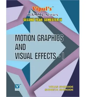 Motion Graphics and Visual Effects-1 BAMMC Sem3 SYBAMMC Vipul Prakashan