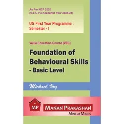 Foundation Of Behavioural Skills UG First Year Programme Manan Prakashan 