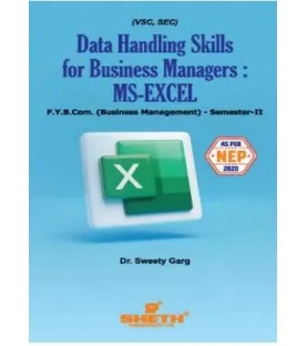 Data Handling Skills for Business Managers - MS-Excel FYBcom Sem 2 Sheth Publication