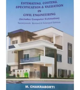 Estimating, Costing, Specification & Valuation in Civil Engineering  By  M. Chakraborti