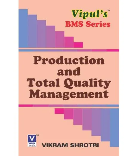 Production and Total Quality Management SYBMS Sem 4 Vipul Prakashan BMS Sem 4 - SchoolChamp.net