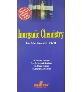 Inorganic Chemistry T.Y.B.Sc Sem 5 and 6 Sheth Publication