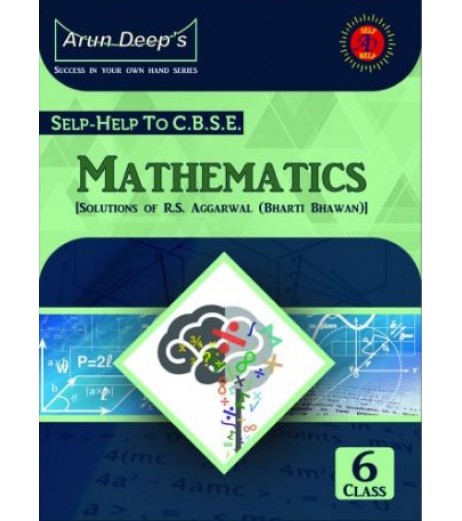 Arun deep Self help to CBSE Mathematics Solutions of RS Aggarwal Class 6