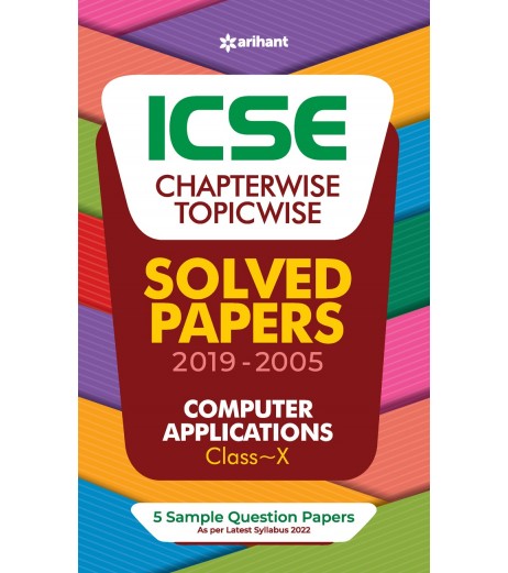 Arihant ICSE Chapter Wise & Topic Wise Solved Papers Computer Application Class 10
