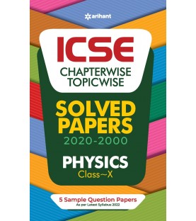 Arihant ICSE Chapter Wise Topic Wise Solved Papers Physics Class 10
