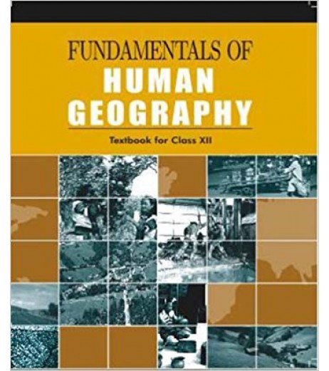 Geography -Fundamentals of Human Geography NCERT Book for Class 12 Arts - SchoolChamp.net