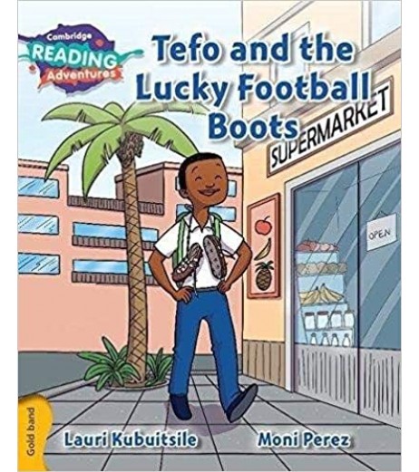 Cambridge Gold Tefo and the Lucky Football Boots  - SchoolChamp.net