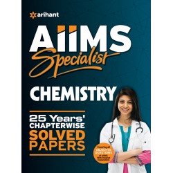 AIIMS Specialist CHEMISTRY 25 Years Chapter Wise