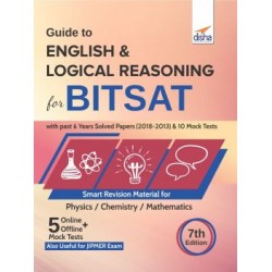 Guide to English and Logical Reasoning for BITSAT with past 6 Year Solved Papers (2013-18) and 10 Mock Tests
