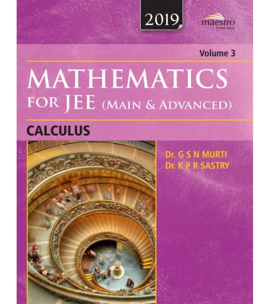 Mathematics for JEE Main and Advanced Vol. 3 Dr. G S N Murti; Dr. K P