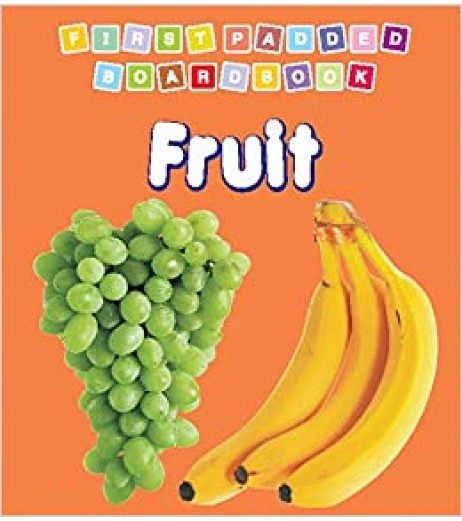 Dreamland First Padded Board Book - Fruit for Children Age 2-4 Years | Pre school Board books