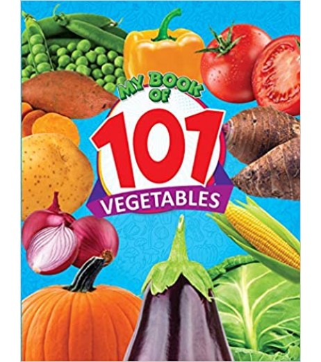 Dreamland My Book of 101 Vegetables for Children Age 2-4 Years | Pre school Board books 3 to 5 Years - SchoolChamp.net