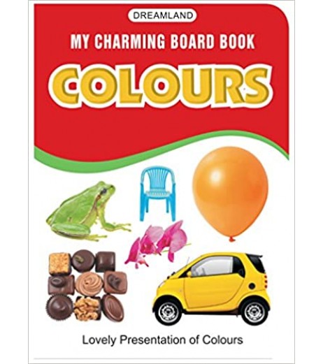 Dreamland My Charming Board Books - Colours for Children Age 2-4 Years | Pre school Board books Up to 2 Years - SchoolChamp.net