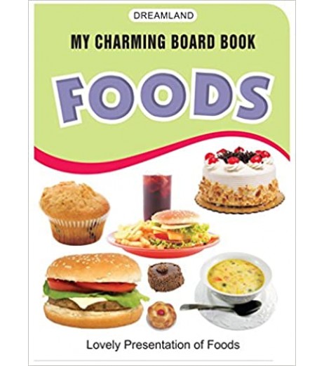 Dreamland My Charming Board Books - Foods for Children Age 2-4 Years | Pre school Board books Up to 2 Years - SchoolChamp.net