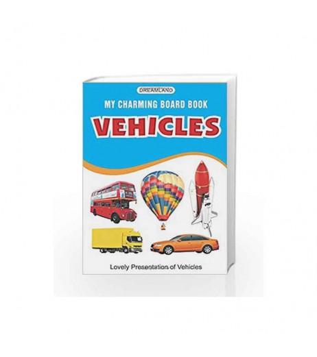 Dreamland My Charming Board Books - Vehicles for Children Age 2-4 Years | Pre school Board books