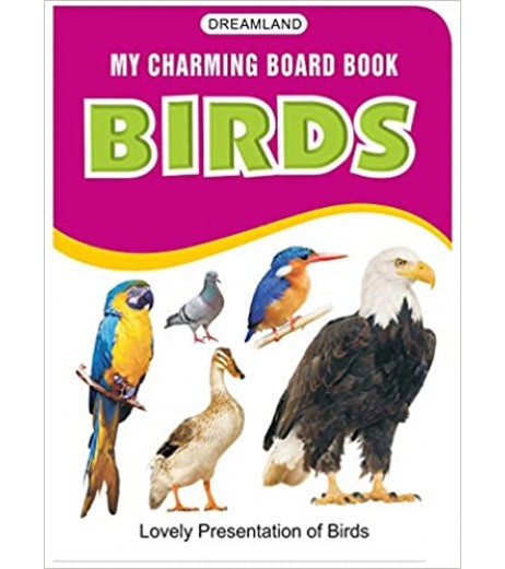 Dreamland My CharmingBoard Books - Birds for Children Age 2-4 Years | Pre school Board books Up to 2 Years - SchoolChamp.net
