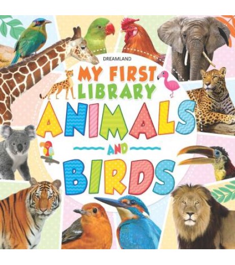 Dreamland My First Library Animals and Birds For Children Age 1-4 Years | Early Learning