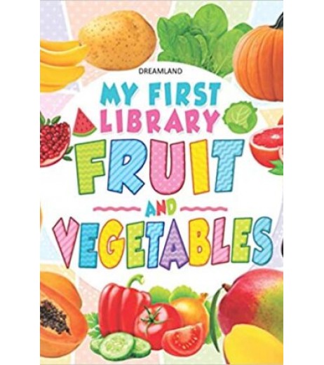 Dreamland My First Library Fruits and Vegetables For Children Age 1-4 Years | Early Learning