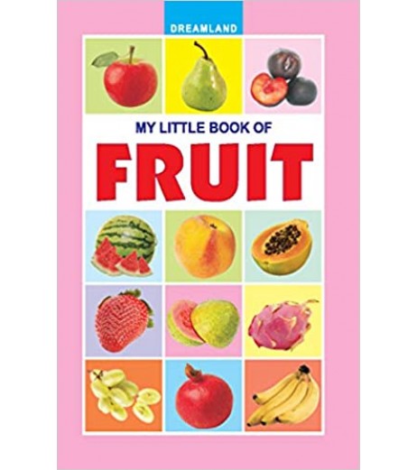 Dreamland My Little Book - Fruits for Children Age 2-4 Years | Pre school Board books
