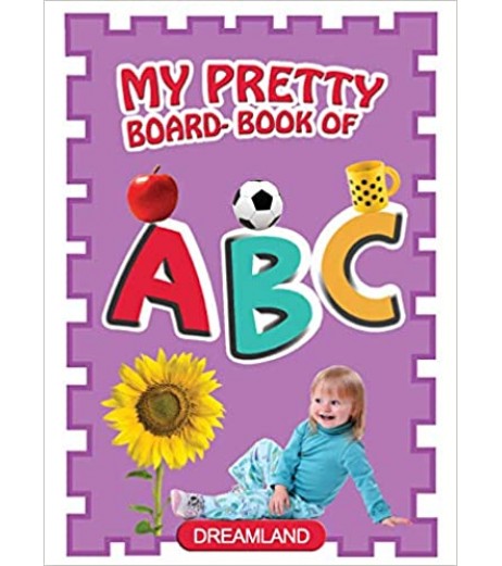 Dreamland My Pretty Board Books - ABC for Children Age 2-5 Years | Pre school Board books Up to 2 Years - SchoolChamp.net