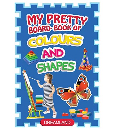 Dreamland My Pretty Board Books - Colours And Shapes for Children Age 2-5 Years | Pre school Board books Up to 2 Years - SchoolChamp.net