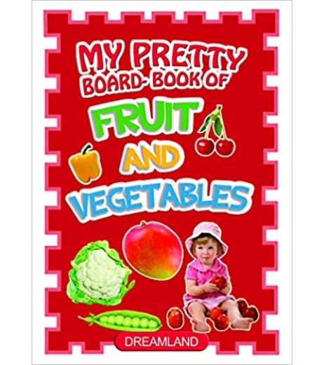 Dreamland My Pretty Board Books - Fruits & Vegetables for Children Age 2-5 Years | Pre school Board books