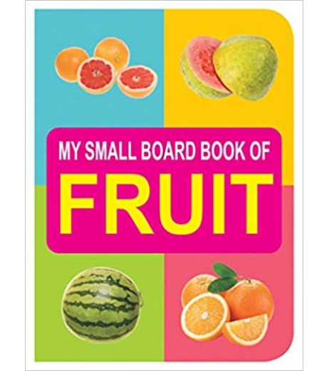 Dreamland My Small Board Books - Fruit  for Children Age 2-4 Years | Pre school Board books Up to 2 Years - SchoolChamp.net
