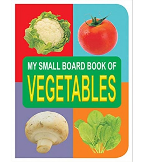 Dreamland My Small Board Books - Vegetables  for Children Age 2-4 Years | Pre school Board books Up to 2 Years - SchoolChamp.net