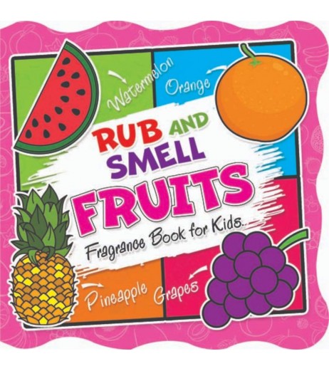 Dreamland Rub and Smell - Fruits - Fragrance Book for Kids for Kids Age 3+ Years | Picture Book